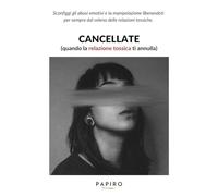 Cancellate: Quando la relazione tossica ti annulla