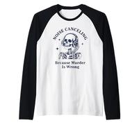 Cancellazione del Rumore perché l'omicidio è Uno Scheletro Sbagliato Maglia con Maniche Raglan