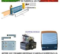 CANCELLO SCORREVOLE 6 Q.LI MOTORE CENTRALE 220 V 250 W RICAMBIO QUALSIASI MARCA