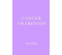 Cancer Awareness Notes: Support Journal for Treatment Notes, Medical Appointments, and Daily Reflections