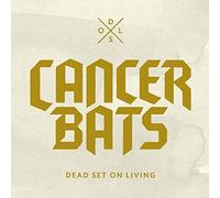 Cancer Bats - Dead Set On Living