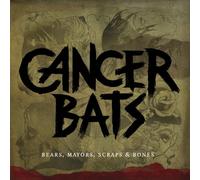 Cancer Bats - Mayors, Scraps And Bone Bears