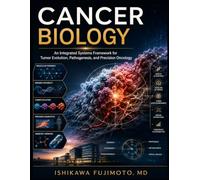 Cancer Biology: An Integrated Systems Framework for Tumor Evolution, Pathogenesis, and Precision Oncology