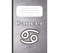 Cancer Composition Notebook: The Crab, Zodiac Sign, Horoscope Astrology/ College Ruled/ Journal, Creative Notebook for College, School, Office and Work/ 6x9inches, 120 Pages