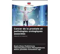 Cancer de la prostate et pathologies urologiques associées: Diagnostic et traitement