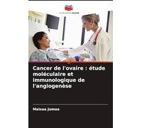 Cancer de l'ovaire : étude moléculaire et immunologique de l'angiogenèse