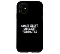 Cancer Doesn't Care About Your Politics Nonpartisan Survivor Custodia per iPhone 11