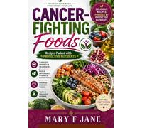 Cancer-Fighting Foods: Recipes Packed with Protective Nutrients