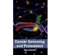 Cancer Genomics and Proteomics (Copertina rigida)