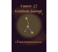 Cancer Gratitude Journal Eclipse: A 13 Week Mindfulness Journey