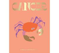 Cancer: Harness the Power of the Zodiac (Astrology, Star Sign)