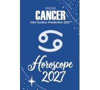 Cancer Horoscope 2027: Mini Zodiac Prediction 2027