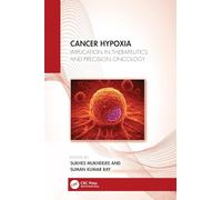Cancer Hypoxia: Implication in Therapeutics and Precision Oncology