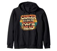 Cancer Is A Big Fat Poopie Head Chemotherapy Recovery - Felpa con Cappuccio