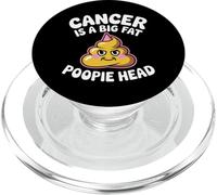 Cancer Is A Big Fat Poopie Head Chemotherapy Recovery - PopSockets PopGrip per MagSafe