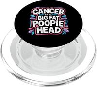 Cancer Is A Big Fat Poopie Head Recupero di chemioterapia - PopSockets PopGrip per MagSafe