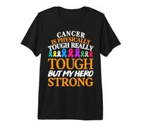 Cancer is Physically Tough Cancer Awareness Maglietta Premium