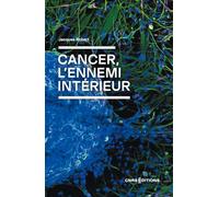 Cancer, l'ennemi intérieur