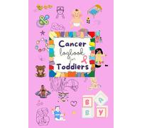 Cancer Log Book For Toddlers: A Compassionate Journal for Tracking Treatment, Medications, and Progress During Your Toddler’s Cancer Journey. 6*9 Size, 120 Pages