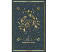 Cancer Manifestation Journal: COME HOME TO YOUR CANCER WISDOM. MANIFEST WITH HEART.