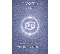 CANCER Psychologie de l'Argent : comprendre comment ce signe gagne, dépense et décide.: Les mécanismes financiers du Cancer pour agir avec lucidité.