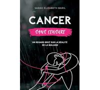 Cancer sans censure: Un regard brut sur la réalité de la maladie