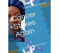 Cancer Strikes Again: The Journey Continues, Book II