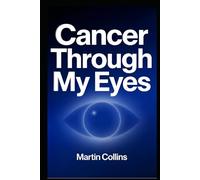 Cancer Through My Eyes