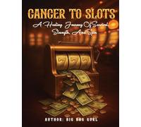 Cancer to Slots: A Healing Journey of Survival, Strength, and Spin