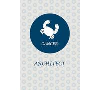 Cancer Zodiac Architect: Cancer Horoscope Journal Notebook for Architects. Cute gift for Architects.