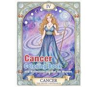 Cancer Zodiac Coloring Book and Reflection Journal: A Mindful Coloring and Self-Discovery Workbook