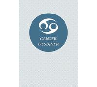 Cancer Zodiac Designer: Cancer Horoscope Journal Notebook. Cute gift for Graphic Designers.