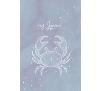 Cancer Zodiac Notebook - A Nurturing Journal for Dreamers and Deep Thinkers