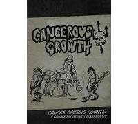 Cancerous Growth - Cancer Causing Agents Cancerous Growth Discography