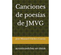 Canciones de poesías de JMVG: acrosticovilchez en tiktok