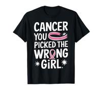 Cancro al seno Hai scelto la ragazza sbagliata Maglietta