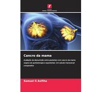 Cancro da mama: Avaliação da desnutrição entre pacientes com cancro da mama virgens de quimioterapia e experientes: Um estudo transversal comparativo