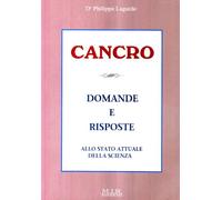 Cancro. Domande e risposte allo stato attuale della scienza