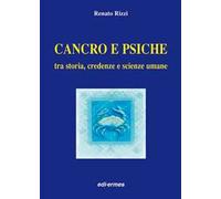 Cancro e psiche. Tra storia, credenze e scienze umane