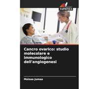 Cancro ovarico: studio molecolare e immunologico dell'angiogenesi