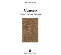 Cancro. Scienza, mito e destino