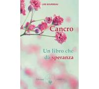 Cancro. Un libro che dà speranza