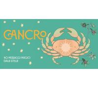 Cancro. Zodiaco in tasca. 40 messaggi magici dalle stelle