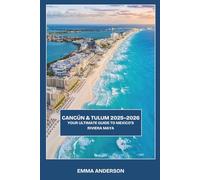 Cancún and Tulum 2025-2026: Your ultimate guide to Mexico's riviera maya
