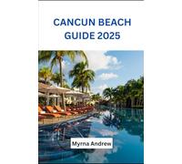 Cancun beach guide 2025