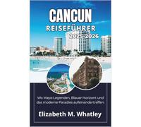 CANCUN-REISEFÜHRER 2025-2026: Wo Maya-Legenden, Blauer Horizont und das moderne Paradies aufeinandertreffen.