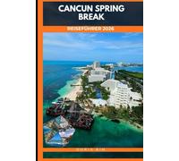 CANCÚN SPRING BREAK REISEFÜHRER 2026