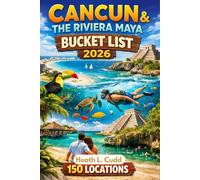 Cancun & the Riviera Maya Bucket-List 2026