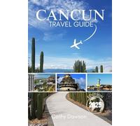 Cancun Travel Guide 2025