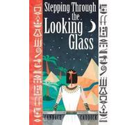 Candace Caddick Stepping Through the Looking Glass (Tascabile)